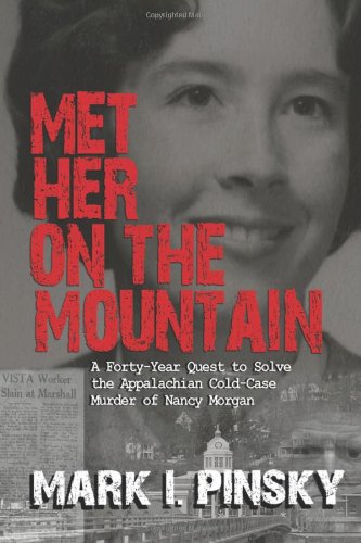 Stock image for Met Her on the Mountain: A Forty-Year Quest to Solve the Appalachian Cold-Case Murder of Nancy Morgan for sale by ZBK Books