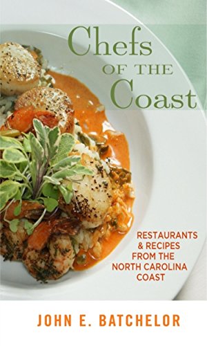 9780895876393: Chefs of the Coast: Restaurants & Recipes from the North Carolina Coast