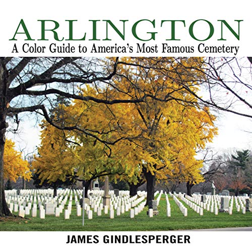 Beispielbild fr Arlington: A Color Guide to America's Most Famous Cemetery zum Verkauf von WorldofBooks