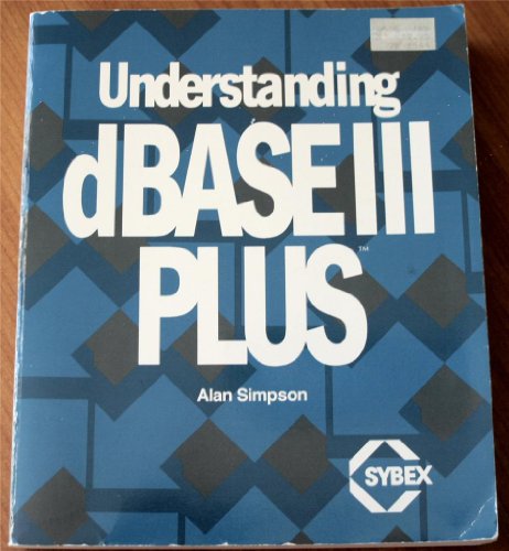 Stock image for Understanding dBase III Plus for sale by Better World Books: West