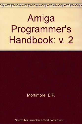Stock image for Amiga Programmer's Handbook (Volume II) for sale by HPB-Red
