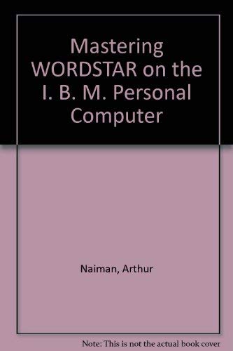 Stock image for Mastering Wordstar on the IBM PC for sale by HPB-Red
