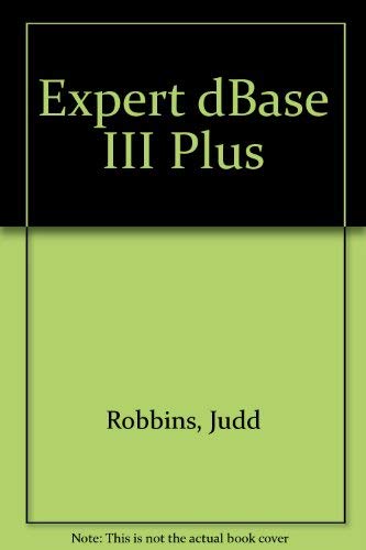 Expert dBASE III Plus (9780895884046) by Robbins, Judd; Braly, Ken