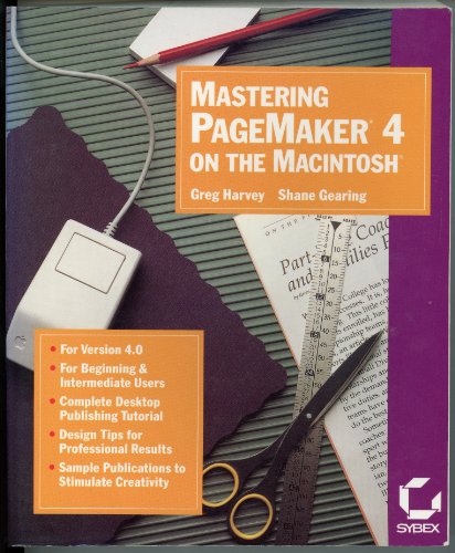 Mastering Pagemaker 4 on the Macintosh (9780895884336) by Harvey, Greg; Gearing, Shane