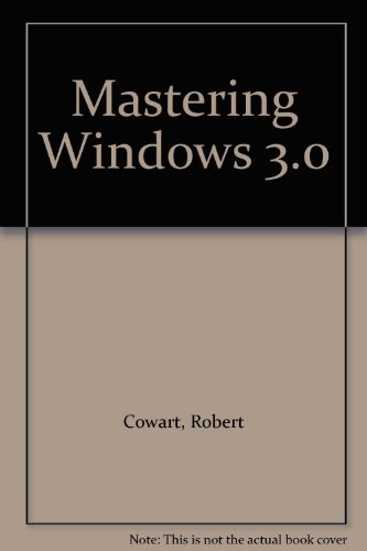 Imagen de archivo de Mastering Windows 3.0 a la venta por ThriftBooks-Atlanta