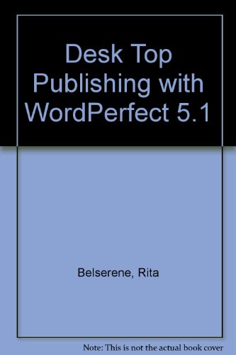 Beispielbild fr Desk Top Publishing with WordPerfect 5.1 zum Verkauf von Kennys Bookshop and Art Galleries Ltd.