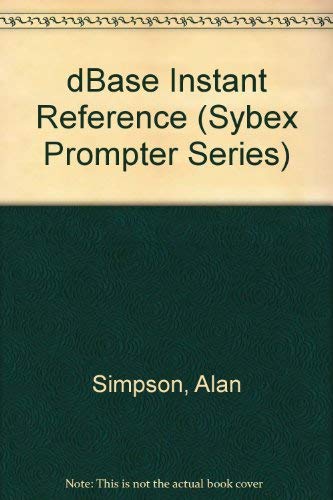 Beispielbild fr dBASE Instant Reference (Sybex Prompter Series) zum Verkauf von Wonder Book