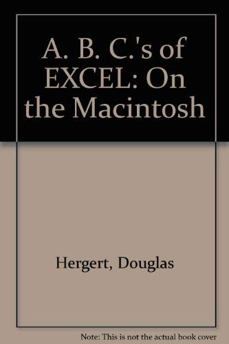 The ABC's of Excel on the Macintosh (9780895885623) by Hergert, Douglas A.