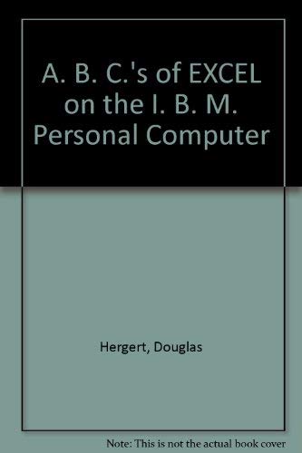 The ABC's of Excel on the IBM PC (9780895885678) by Hergert, Douglas