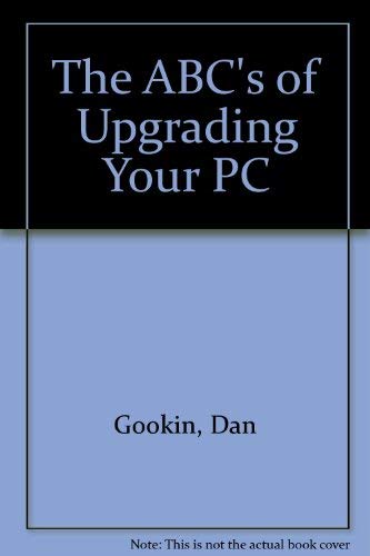 Beispielbild fr The ABCs of Upgrading Your PC zum Verkauf von Better World Books
