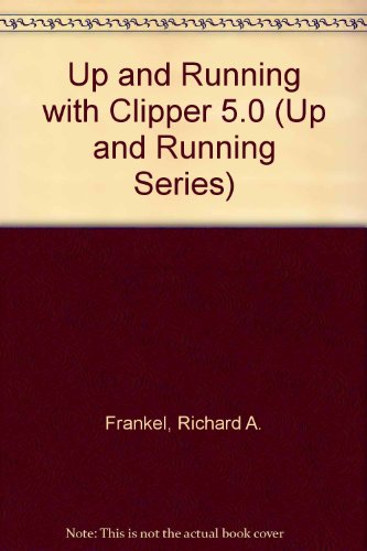 9780895886934: Up and Running with Clipper 5.0 (Up and Running Series)