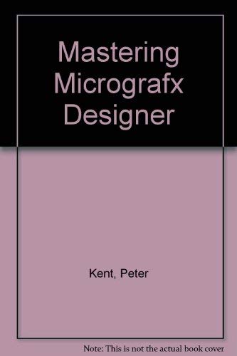 Mastering Micrografx Designer (9780895886941) by Kent, Peter