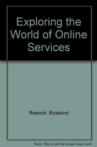 Exploring the World of Online Services (9780895887986) by Resnick, Rosalind