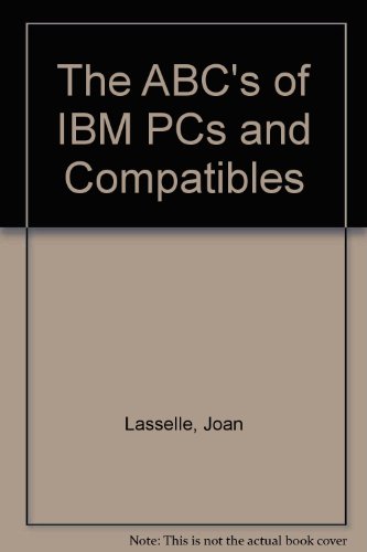Beispielbild fr The ABC's of IBM PCs and Compatibles zum Verkauf von HPB-Red