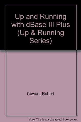 Beispielbild fr Up & Running With dBASE III Plus zum Verkauf von Wonder Book
