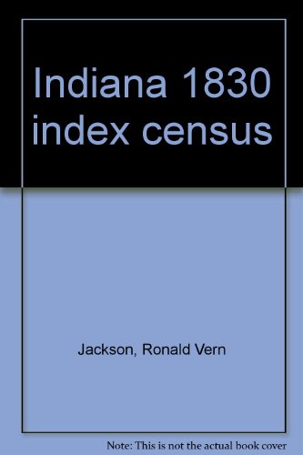 Indiana 1830 index census (9780895930378) by Jackson, Ronald Vern
