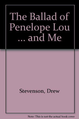 Beispielbild fr The Ballad of Penelope Lou . and Me zum Verkauf von Gil's Book Loft