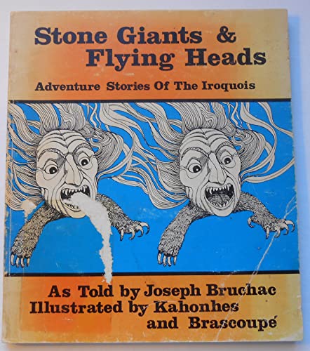 9780895940070: Stone Giants and Flying Heads: Adventure Stories of the Iroquois