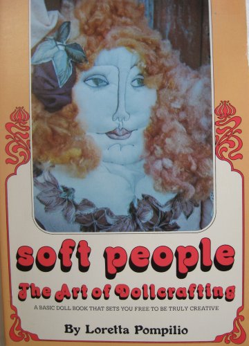 Beispielbild fr Soft People: The Art of Dollcrafting zum Verkauf von Voyageur Book Shop