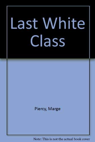 Beispielbild fr Last White Class zum Verkauf von Wonder Book