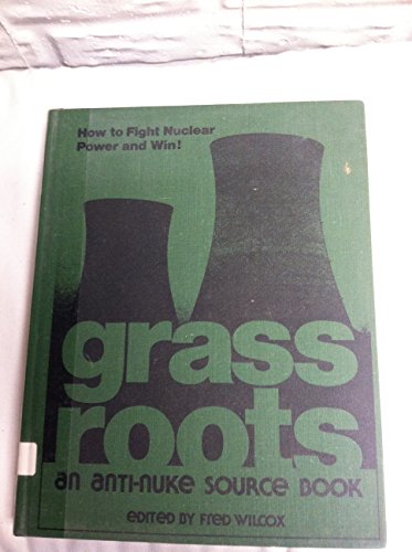 9780895940322: Grass roots: An anti-nuke source book