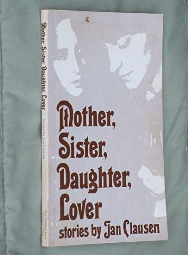 Beispielbild fr MOTHER, SISTER, DAUGHTER, LOVER zum Verkauf von Gian Luigi Fine Books