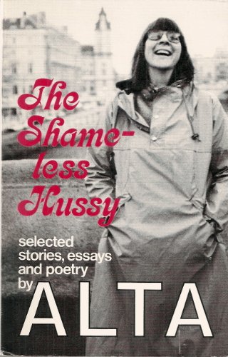 9780895940360: The shameless hussy: Selected stories, essays, and poetry (The Crossing Press feminist series)