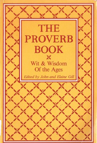 Stock image for The Proverb Book: Wit & Wisdom of the Ages for sale by Wonder Book