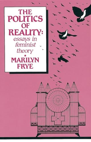 Stock image for Politics of Reality : Essays in Feminist Theory for sale by Better World Books