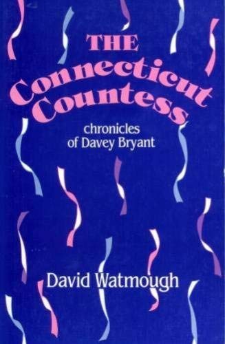 Beispielbild fr The Connecticut Countess : Chronicles of Davey Bryant zum Verkauf von Better World Books