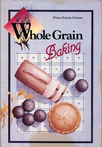 Beispielbild fr Whole Grain Baking zum Verkauf von Books of the Smoky Mountains