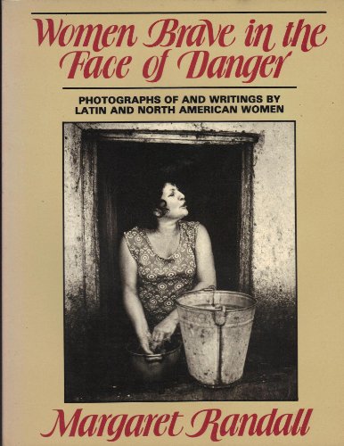 Stock image for Women Brave in the Face of Danger : Photographs of Latin and North American Women for sale by Better World Books
