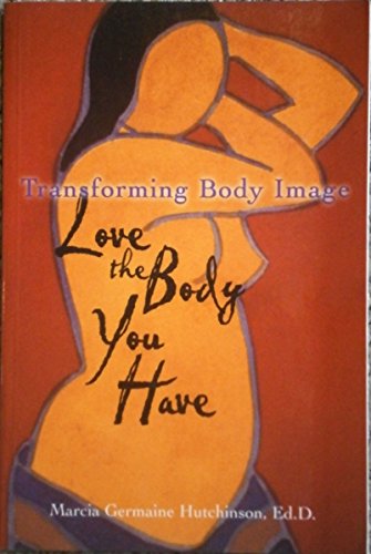 9780895941725: Transforming Body Image: Learning to Love the Body You Have