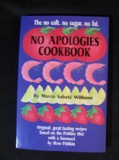 Stock image for The No Salt, No Sugar, No Fat, No Apologies Cookbook for sale by Top Notch Books