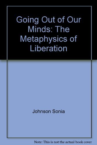 Stock image for Going out of Our Minds : The Metaphysics of Liberation for sale by Better World Books