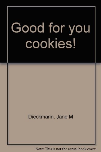 Beispielbild fr Good for you cookies! zum Verkauf von ThriftBooks-Atlanta