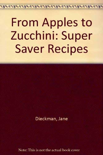 Stock image for From Apples to Zucchini : Super Saver Recipes for sale by Better World Books