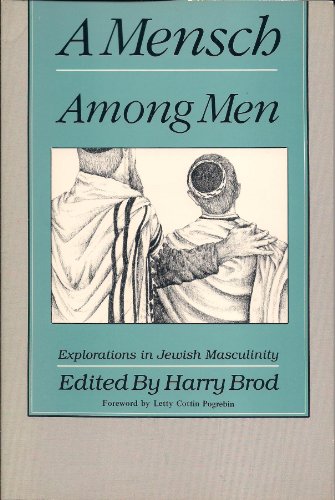 Stock image for A Mensch Among Men: Explorations in Jewish Masculinity for sale by Wonder Book