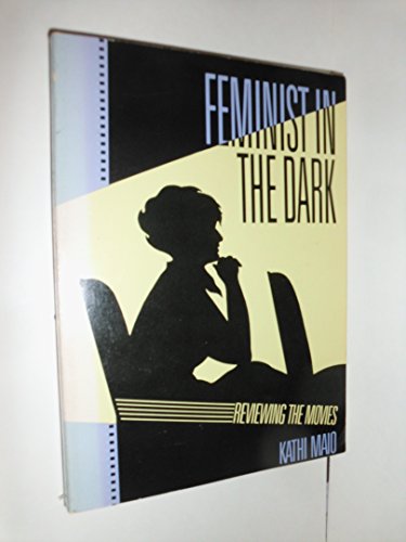 Beispielbild für Feminist in the Dark: Reviewing the Movies zum Verkauf von Discover Books