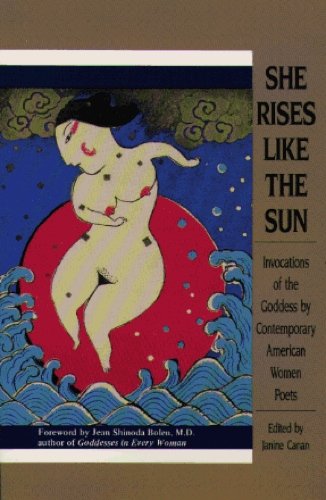 Imagen de archivo de She Rises Like the Sun : Invocations of the Goddess by Contemporary American Women Poets a la venta por Better World Books