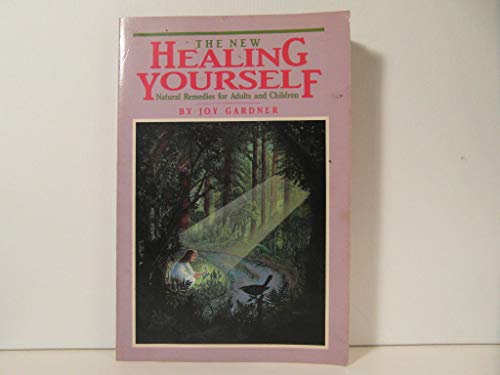 Stock image for New Healing Yourself : Natural Remedies for Adults and Children for sale by Better World Books: West