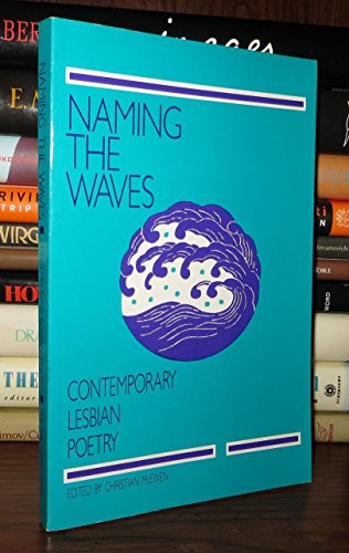 Stock image for Naming the Waves: Contemporary Lesbian Poetry for sale by Les Livres des Limbes