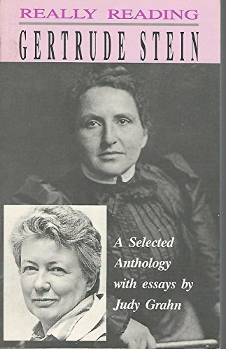 Imagen de archivo de Really Reading Gertrude Stein: A Selected Anthology with Essays by Judy Grahn a la venta por Open Books West Loop