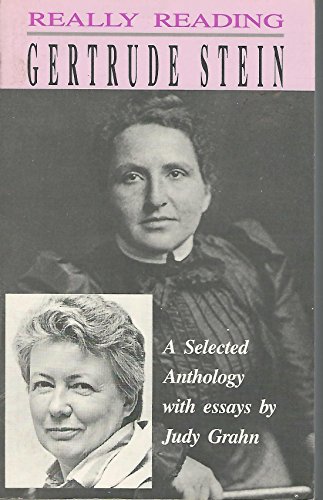 Stock image for Really Reading Gertrude Stein: A Selected Anthology with Essays by Judy Grahn for sale by Front Cover Books