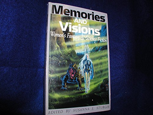 Stock image for Memories and Visions : Women's Fantasy and Science Fiction for sale by Top Notch Books