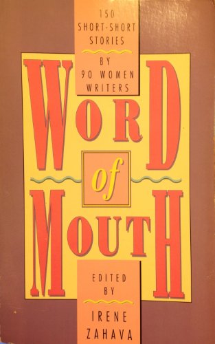 Beispielbild fr Word of Mouth: 150 Short-Short Stories by 90 Women Writers (v. 1) zum Verkauf von Robinson Street Books, IOBA