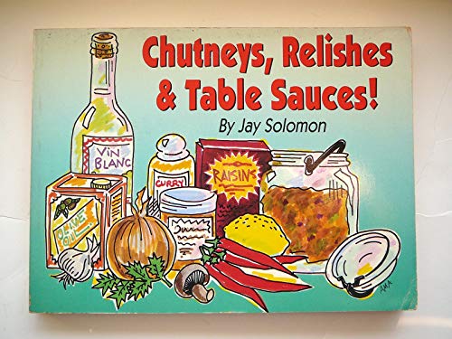 Beispielbild fr CONDIMENTS! Chutneys, Relishes & Table Sauces zum Verkauf von Wonder Book