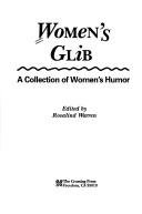 Beispielbild fr Women's Glib: A Collection of Women's Humor zum Verkauf von Robinson Street Books, IOBA