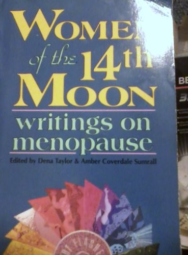 Beispielbild fr Women of the Fourteenth Moon : Writings on Menopause zum Verkauf von Better World Books