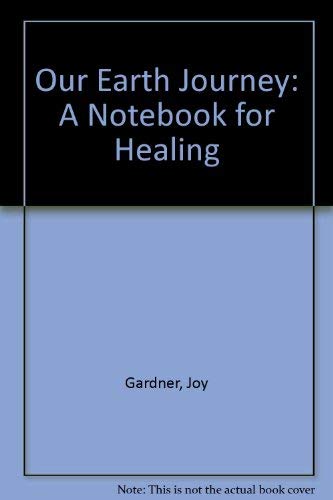 Stock image for Our Earth Journey : A Healing Notebook for sale by Better World Books